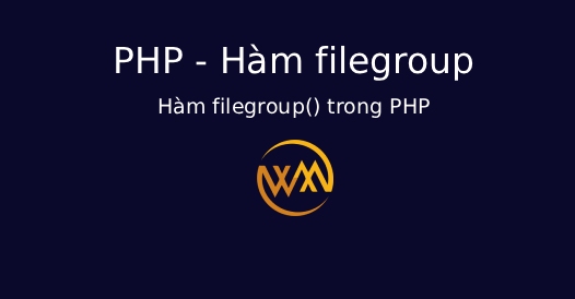 Hàm filegroup() trong PHP