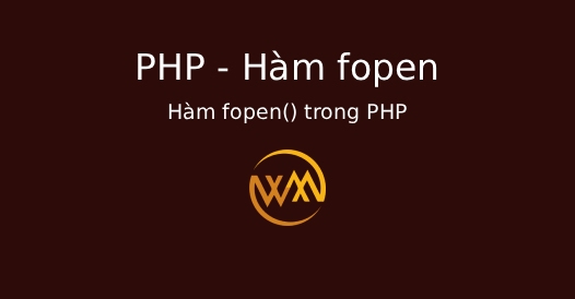 Hàm fopen() trong PHP