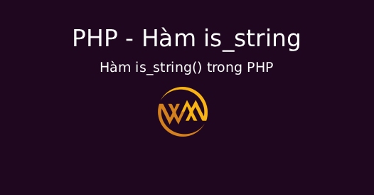 Hàm is_string() trong PHP