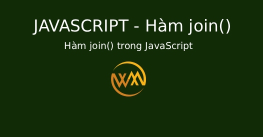 Hàm join() trong JavaScript