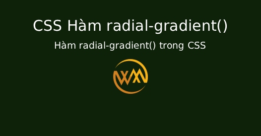 Hàm radial-gradient() trong CSS