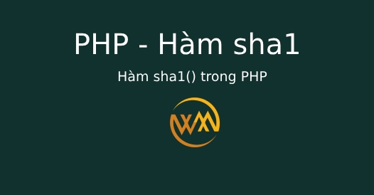 Hàm sha1() trong PHP Hàm sha1() trong PHP