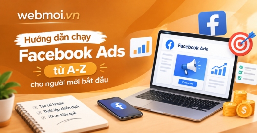 Hướng dẫn chạy Facebook Ads từ A-Z cho người mới bắt đầu