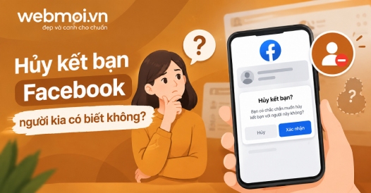 Hủy kết bạn Facebook người kia có biết không?