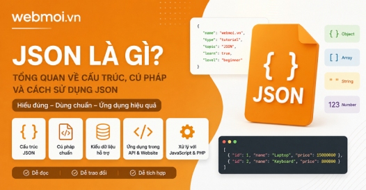 JSON là gì? Tổng quan về cấu trúc, cú pháp và cách sử dụng JSON