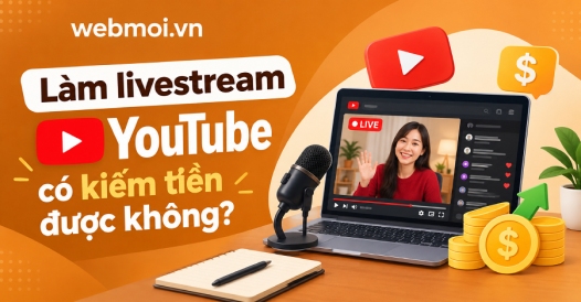 Làm livestream YouTube có kiếm tiền được không?