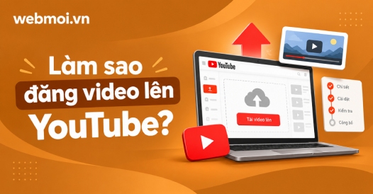 Làm sao đăng video lên YouTube?