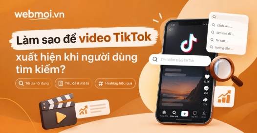 Làm sao để video TikTok xuất hiện khi người dùng tìm kiếm?
