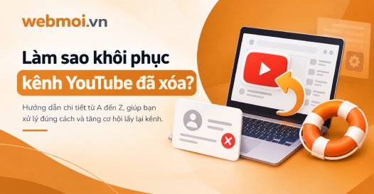 Làm sao khôi phục kênh YouTube đã xóa?