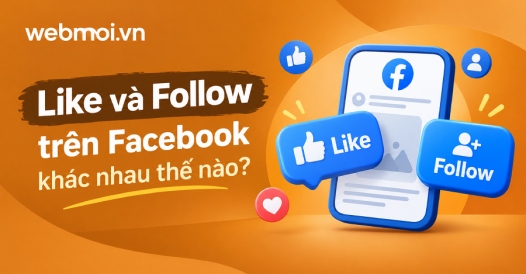 Like và Follow trên Facebook khác nhau thế nào?