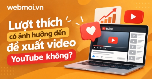 Lượt thích có ảnh hưởng đến đề xuất video YouTube không?