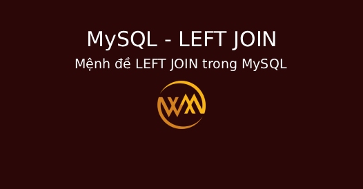 Mệnh đề LEFT JOIN trong MySQL