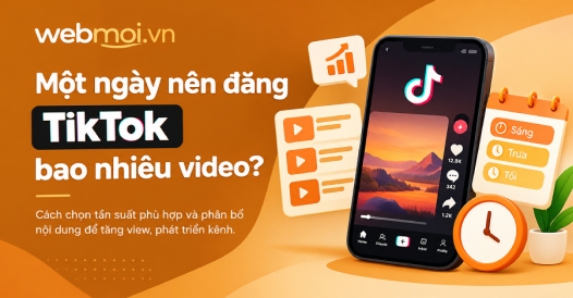 Một ngày nên đăng TikTok bao nhiêu video?