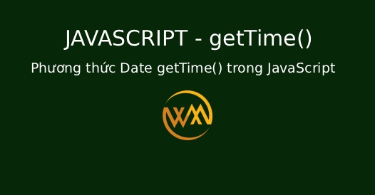 Phương thức Date getTime() trong JavaScript