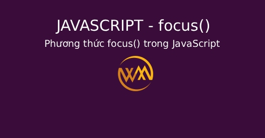 Phương thức focus() trong JavaScript