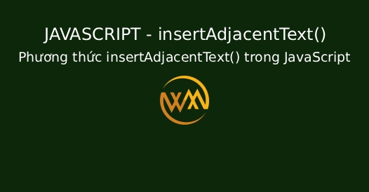 Phương thức insertAdjacentText() trong JavaScript