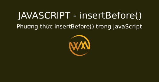 Phương thức insertBefore() trong JavaScript