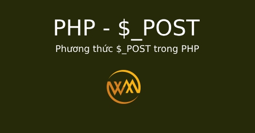 Phương thức $_POST trong PHP
