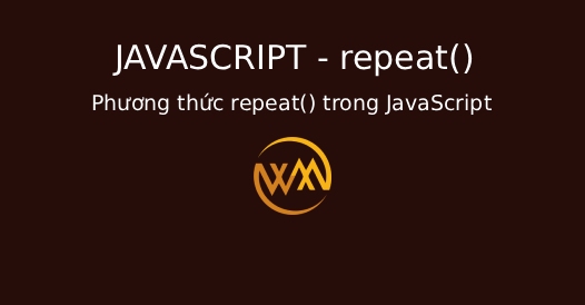 Phương thức repeat() trong JavaScript