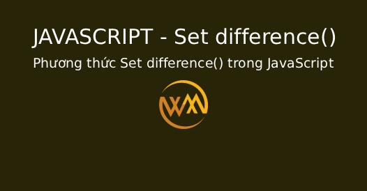 Phương thức Set difference() trong JavaScript