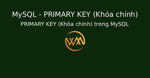 PRIMARY KEY (Khóa chính) trong MySQL