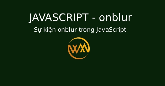 Sự kiện onblur trong JavaScript