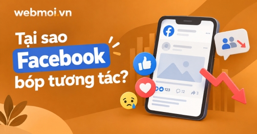 Tại sao Facebook bóp tương tác?