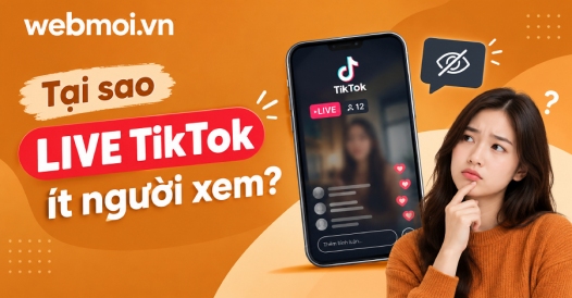 Tại sao LIVE TikTok ít người xem?