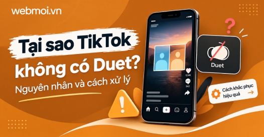 Tại sao TikTok không có Duet?
