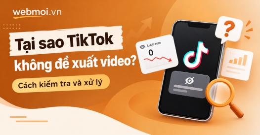 Tại sao TikTok không đề xuất video?