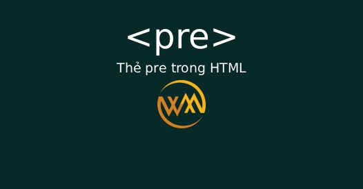 Thẻ pre trong HTML