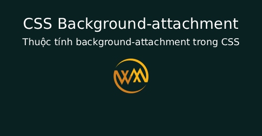 Thuộc tính background-attachment trong CSS