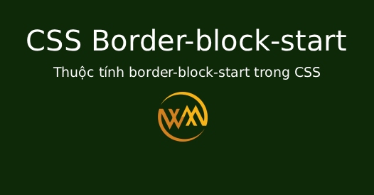 Thuộc tính border-block-start trong CSS