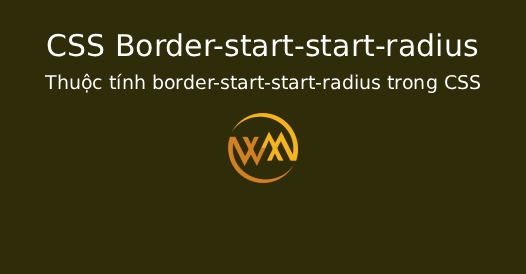 Thuộc tính border-start-start-radius trong CSS