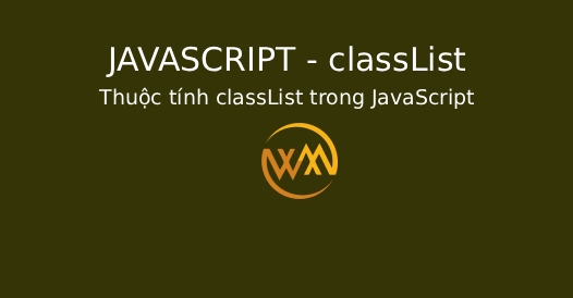 Thuộc tính classList trong JavaScript Thuộc tính classList trong JavaScript