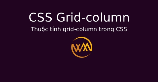 Thuộc tính grid-column trong CSS