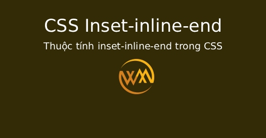 Thuộc tính inset-inline-end trong CSS