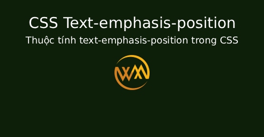 Thuộc tính text-emphasis-position trong CSS