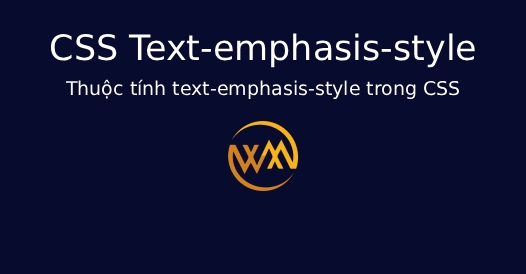 Thuộc tính text-emphasis-style trong CSS