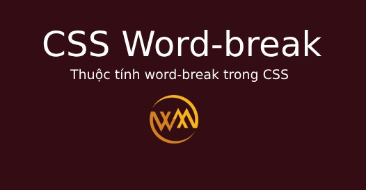 Thuộc tính word-break trong CSS