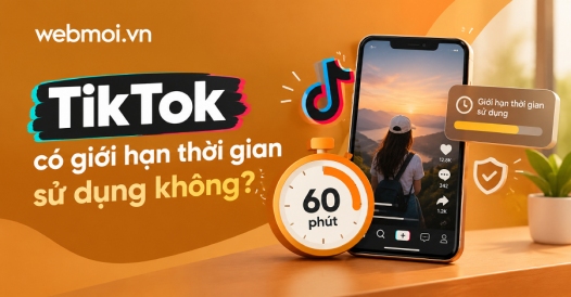 TikTok có giới hạn thời gian sử dụng không?