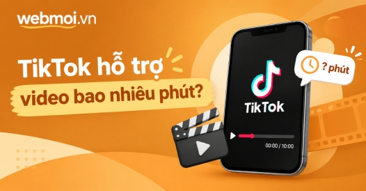 TikTok hỗ trợ video bao nhiêu phút?