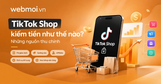 TikTok Shop kiếm tiền như thế nào?