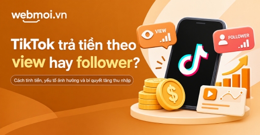 TikTok trả tiền theo view hay follower?