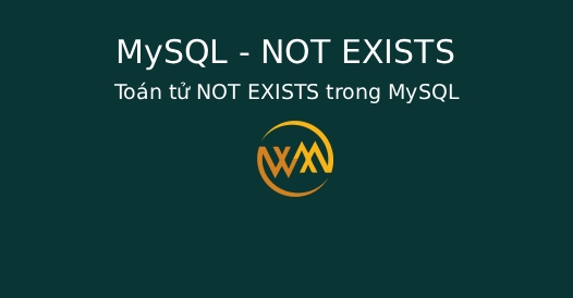 Toán tử NOT EXISTS trong MySQL