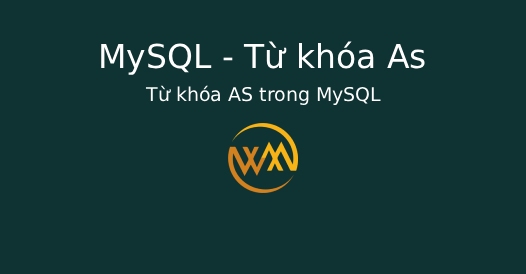 Từ khóa AS trong MySQL