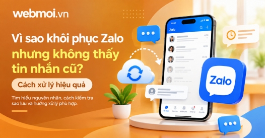 Vì sao khôi phục Zalo nhưng không thấy tin nhắn cũ?