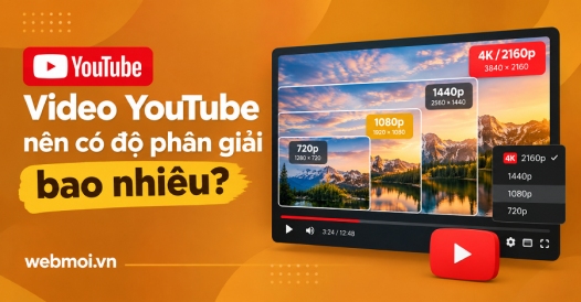 Video YouTube nên có độ phân giải bao nhiêu?