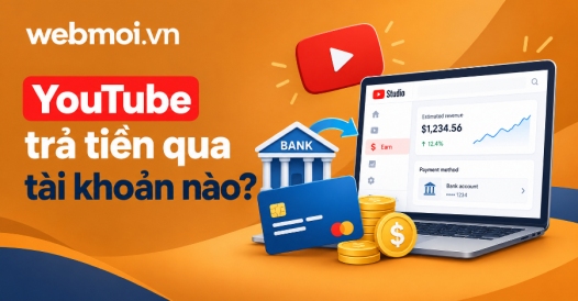 YouTube trả tiền qua tài khoản nào?