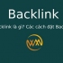 Backlink là gì? Các cách đặt Backlink